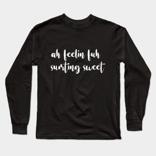 AH FEELIN FUH SUMTING SWEET - IN WHITE - FETERS AND LIMERS – CARIBBEAN EVENT DJ GEAR Long Sleeve T-Shirt